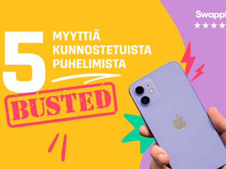 5 yleisintä harhaluuloa kunnostetuista älypuhelimista